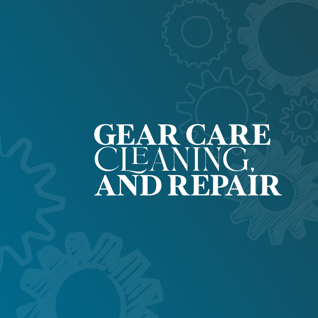 Gear Care & Repair